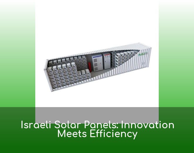 Israeli Solar Panels: Innovation Meets Efficiency